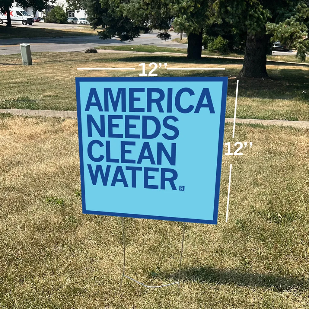 America Needs Clean Water Yard Sign