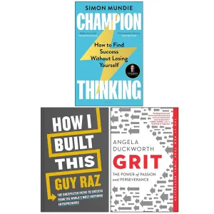 Champion Thinking [Hardcover], How I Built This [Hardcover] & Grit The Power  3 Books Collection Set