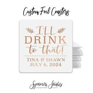 Foiled Wedding Coaster #37 - I'll Drink to That