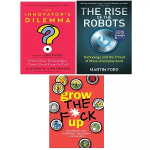 Grow the F ck Up,Innovator's Dilemma (HB), Rise of the Robots Martin 3 Books Set