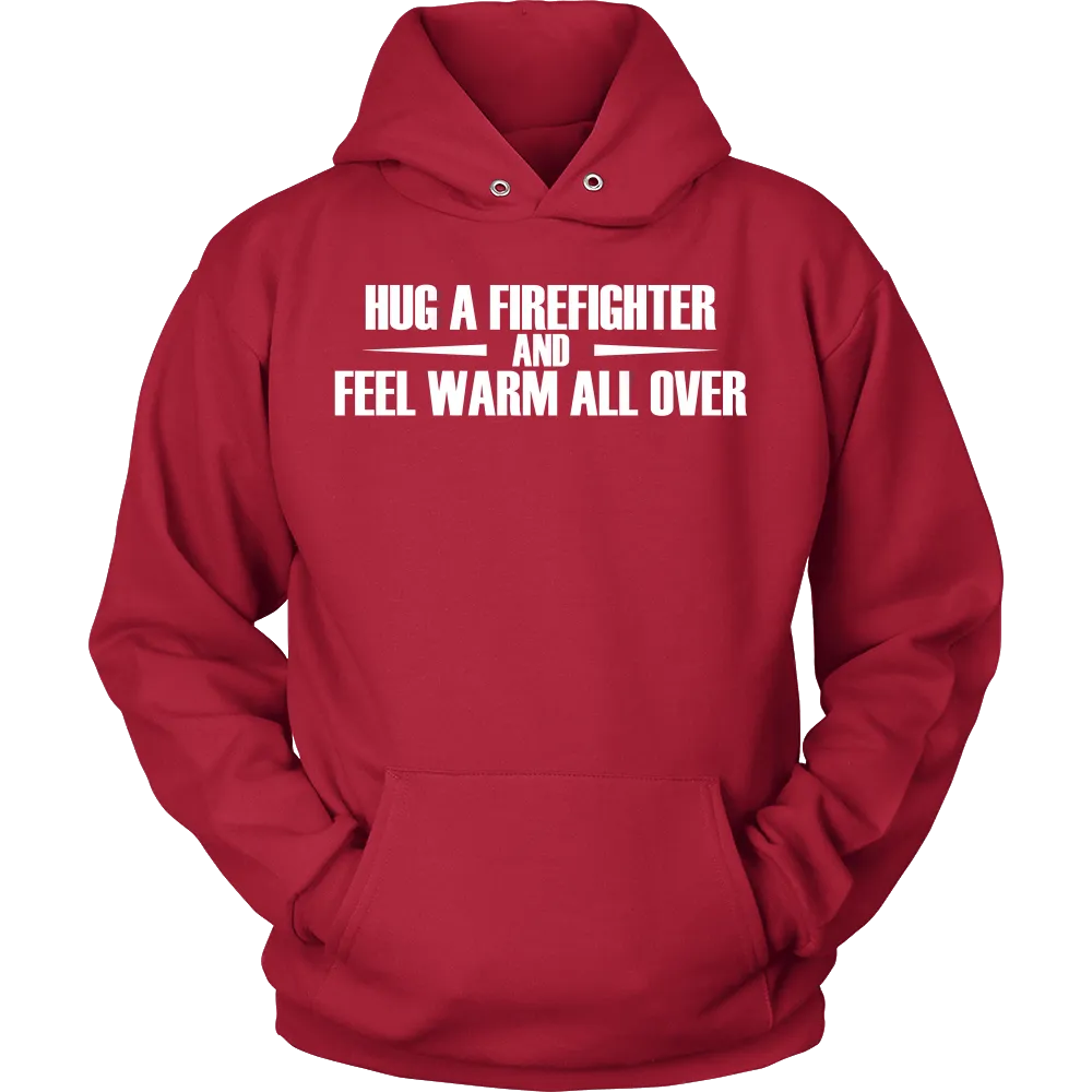 Hug a Firefighter and Feel warm all over (Women)