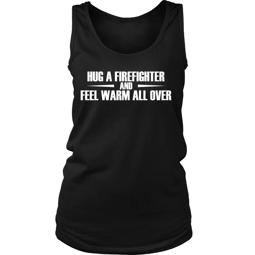 Hug a Firefighter and Feel warm all over (Women)