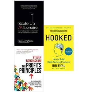 Scale Up Millionaire,The Profits Principles,Hooked: How to Build Habit-Forming Products 3 Books Set