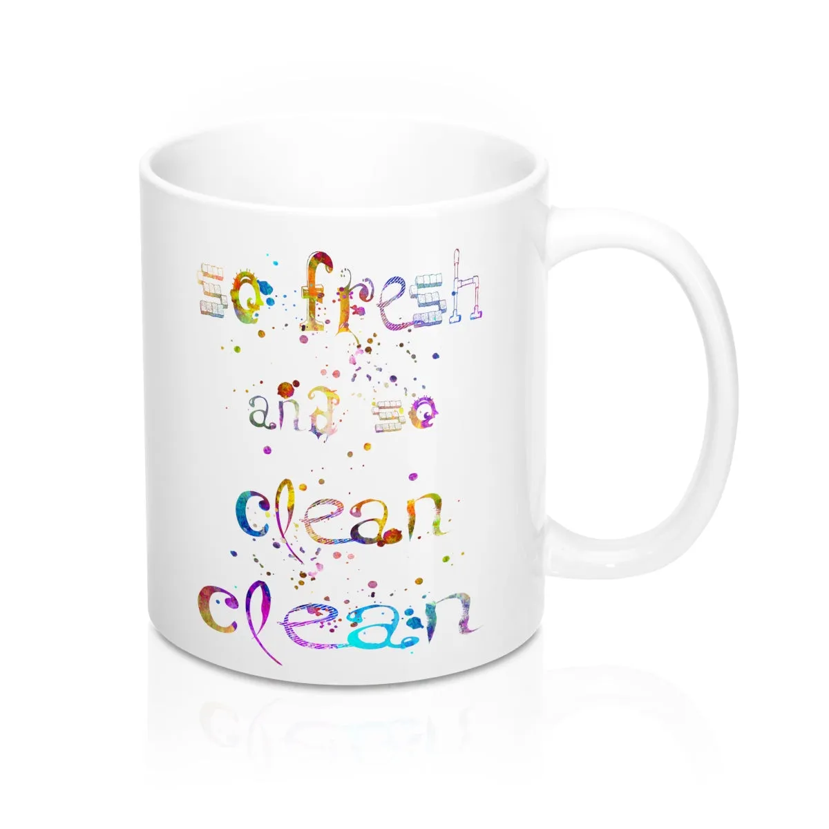So fresh And So Clean Clean Quote Mug