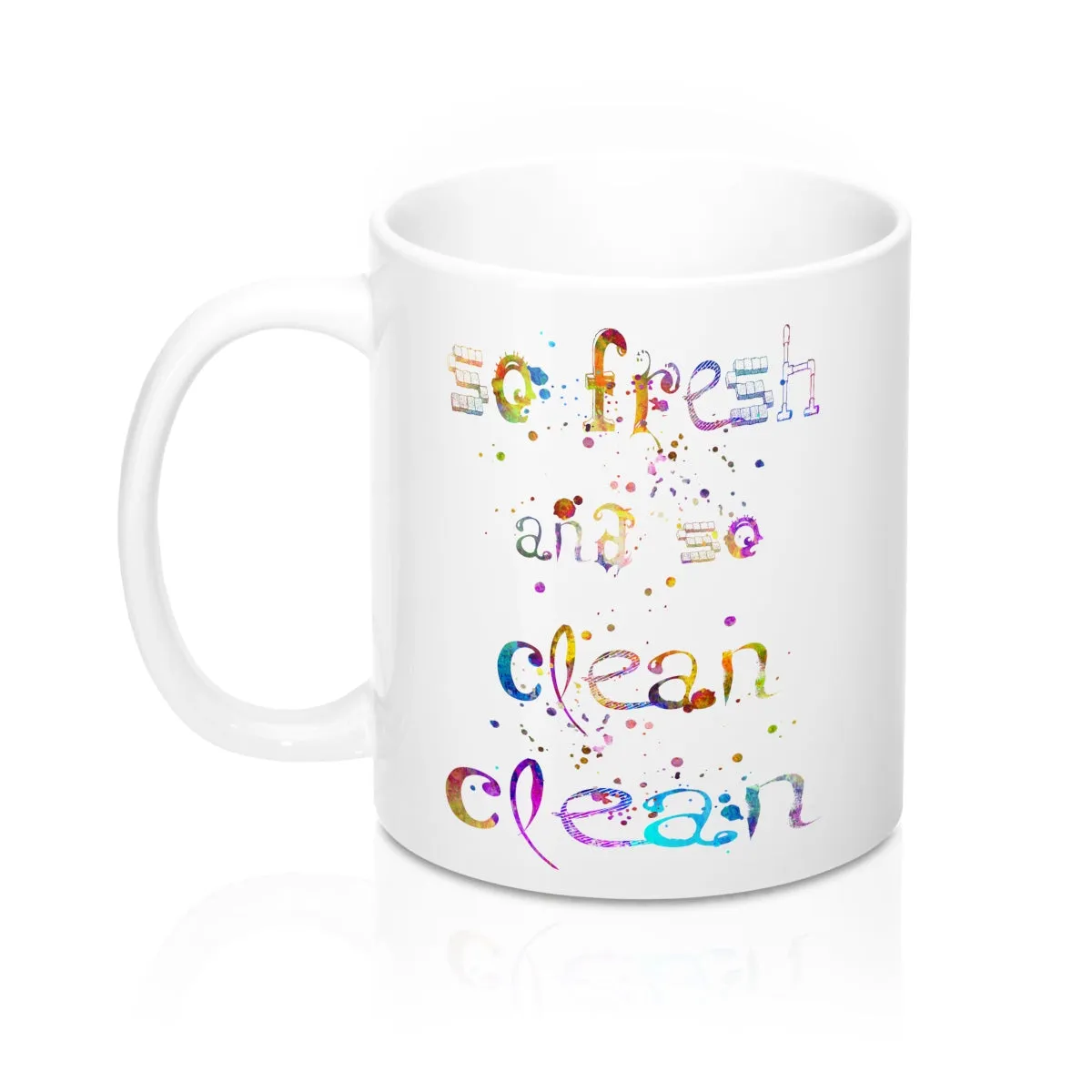 So fresh And So Clean Clean Quote Mug