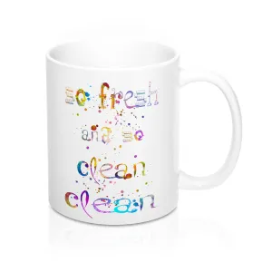 So fresh And So Clean Clean Quote Mug