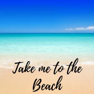 Take me to the Beach