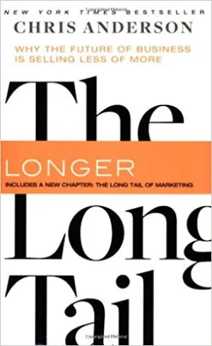 The Long Tail: Why the Future of Business is Selling Less of More
