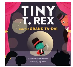 Tiny T. Rex and the Grand Ta-Da! Board Book