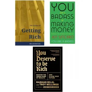 You Deserve to Be Rich, You Are a Badass at Making Money, The Science of Getting Rich (HB) 3 Books Set